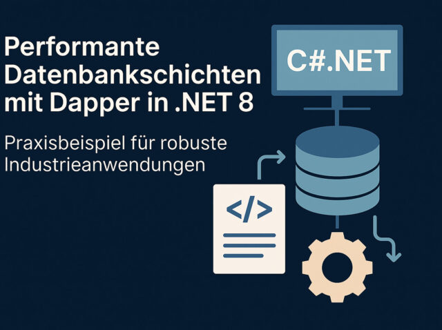 Performante-Datenbankschichten-mit-Dapper-in-NET-8_Praxisbeispiel-für-robuste-Industrieanwendungen_ChatGPT-Image-10.-Sept.-2025,-22_10_26